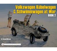 German Trucks & Cars in WWII Vol.VII: V.W.at War, Book 2 - Kubelwagen and Schwimmwagen v. 7: Book 2: Kübelwagen/Schwimmwagen (German Trucks & Cars in WWII, 7)