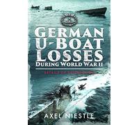 German U-Boat Losses During World War II: Details of Destruction