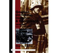 GERMAN UNIFORMS INSIGNIA AND EQUIPMENT: Freikorps, Reichswehr, Vehicles, Weapons (Schiffer Military History)