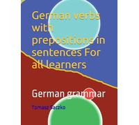 German verbs with prepositions in sentences For all learners: German grammar