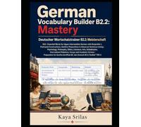 German Vocabulary Builder B2.2 - Mastery: 965+ Essential Words for Upper-Intermediate German with Konjunktiv I, Participial Constructions, Genitive ... Builder / Deutscher Wortschatztrainer)