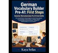 German Vocabulary Builder Pre-A1: First Steps: 360+ Essential Words for Absolute Beginners with the German Alphabet, Core Pronunciation, Articles & ... Builder / Deutscher Wortschatztrainer)