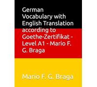 German Vocabulary with English Translation according to Goethe-Zertifikat - Level A1 - Mario F. G. Braga