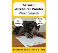 German Wirehaired Pointer Word Search Puzzle Book: Word Searches with Easy to Read Print about German Wirehaired Pointers, Loving Pets, Training and ... Gift for Vacations, Holidays and Free Times