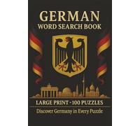 German Word Search Book: Large Print Puzzle Collection with 100 Puzzles and 2000 Unique Words on Berlin, Bavarian Culture, and the Black Forest (Language Series)