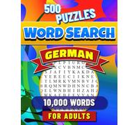 German Word Search for Adults: German Language Vocabulary Learning Book. Large Print Puzzle Book for Adults. 500 Puzzles with Solutions. German Wordsearch Activity Book.