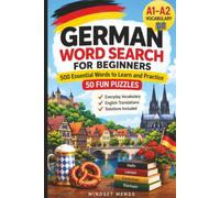 German Word Search for Beginners: 50 Fun Puzzles to Learn and Practice 500 Everyday German Words