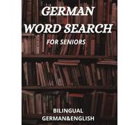 German Word Search For Seniors, German& English: Excellent Puzzles Book Dual Language, Extra Large Print, Wortsuchrätsel für Senioren und Erwachsene