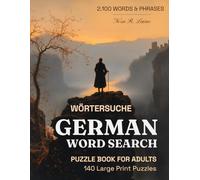 German Word Search Puzzle Book for Adults: Wörtersuche - 2,100 Words & Phrases | 140 Large Print Puzzles - Oktoberfest, Fairy Tales, Beer Culture, Castles, Slang, Proverbs & More