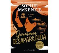 Germana desapareguda: La impactant seqüela del thriller juvenil supervendes i multipremiat Noia desapareguda, que ha venut més d’1.000.000 de còpies.: 2 (Trilogia Desapareguda)