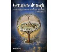 Germanische Mythologie: Geschichte, Religionssystem und Mythen des Altdeutschen Heiden- und Christentums