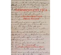 Germano-Celtica: A Festschrift for Brian Taylor (Sydney Series in Celtic Studies Series)