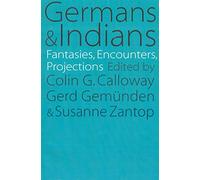 Germans and Indians: Fantasies, Encounters, Projections