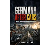 Germany After Cars: The Crisis Facing the World's Greatest Auto Industry