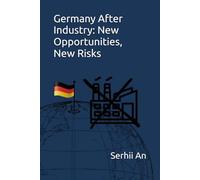 Germany After Industry: New Opportunities, New Risks