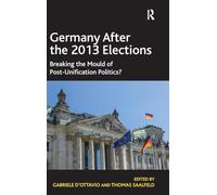 Germany After the 2013 Elections: Breaking the Mould of Post-Unification Politics?