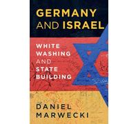 Germany and Israel : Whitewashing and Statebuilding