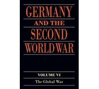 Germany and the Second World War by Horst Boog, Werner Rahn, ... - 9780198738305
