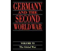 Germany and the Second World War: Volume 5: Organization and Mobilization of the German Sphere of Power. Part I: Wartime Administration, Economy, and ... 1939-1941 (Germany & Second World War)