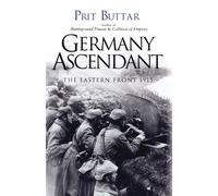Germany Ascendant : The Eastern Front 1915