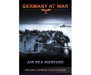 Germany at War - Air Sea Warfare by German Forces