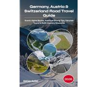 Germany, Austria & Switzerland Road Travel Guide 2026: Scenic Alpine Routes, Practical Driving Tips, Fairytale Towns & Multi-Country Itineraries