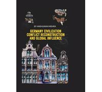 Germany: Civilization Conflict Reconstruction and Global Influence (Living History)