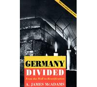 Germany Divided - From the Wall To Reunification (Princeton Studies in International History and Politics)