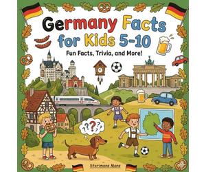Germany Facts for Kids 5-10: Discover Berlin, Munich, Fairy-Tale Castles, the Black Forest, Pretzels, and More