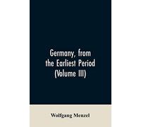 Germany, from the earliest period (Volume III)
