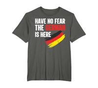 Germany Have No Fear The German Is Here T-Shirt