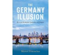 The Germany Illusion: Between Economic Euphoria and Despair