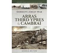 Germany in the Great War: Arras, Third Ypres & Cambrai