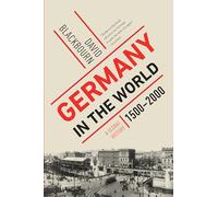 Germany in the World: A Global History, 1500-2000 (Liveright)