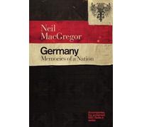Germany: Memories Of A Nation by Dr Neil MacGregor | Paperback | 2016