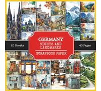 Germany Sights and Landmarks Scrapbook Paper: Attractions and Tourist Places of Germany, 230+ Watercolor Style Pictures | Scrapbooking, DIY Projects, Collages, Junk Journals