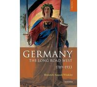 Germany: The Long Road West: Volume 1: 1789-1933 – Oxford University Press