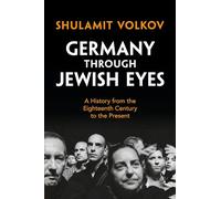 Germany through Jewish Eyes: A History from the Eighteenth Century to the Present