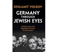 Germany through Jewish Eyes: A History from the Eighteenth Century to the Present