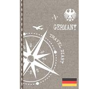 Germany Travel Diary: Journal To Write In - Dotted Journaling Notebook 6x9, ca. A5, Bucket List Checklist + Dot Grid Pages - Travelers Vacation Log Book for Traveling, Welcome, Farewell Gift