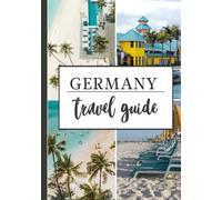 GERMANY TRAVEL GUIDE 2025: The Ultimate Travel Companion