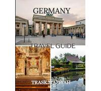 GERMANY TRAVEL GUIDE 2026: Tips, Itineraries, and Hidden Gems for an Unforgettable German Adventure