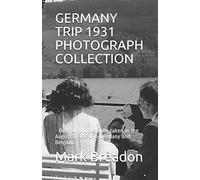 GERMANY TRIP 1931 PHOTOGRAPH COLLECTION: - Over 40 photographs taken in the August of 1931 in Germany and Belgium.: 1