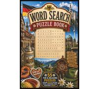 Germany Word Search Puzzle Book: 55 Fun and Relaxing Puzzles Featuring German Culture, Food, Cities, Landmarks, Traditions & More