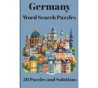 Germany Word Search Puzzles: 50 Germany Themed Puzzles & Solutions in a Handy 6 x 9 Book: A Fun and Educational Word Search Activity Book for Travel ... Fans, and Puzzle Enthusiasts of All Ages