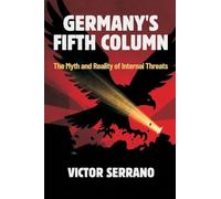 Germany's Fifth Column: The Myth and Reality of Internal Threats