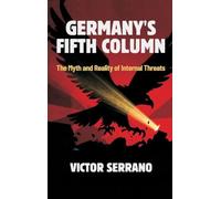 Germany's Fifth Column: The Myth and Reality of Internal Threats