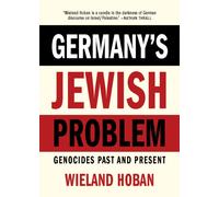 Germany's Jewish Problem : Genocides Past and Present