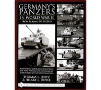 GERMANYS PANZERS IN WORLD WAR II: From Pz.Kpfw.I to Tiger II (Schiffer Book for Collectors)