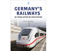 Germany's Railways: 30 Years After Re-Unification (World's Railway, 3)